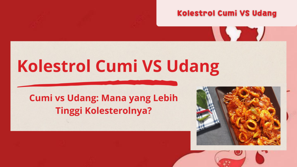 Kolestrol Cumi VS Udang