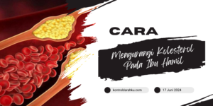 Cara Mengurangi Kolesterol Pada Ibu Hamil