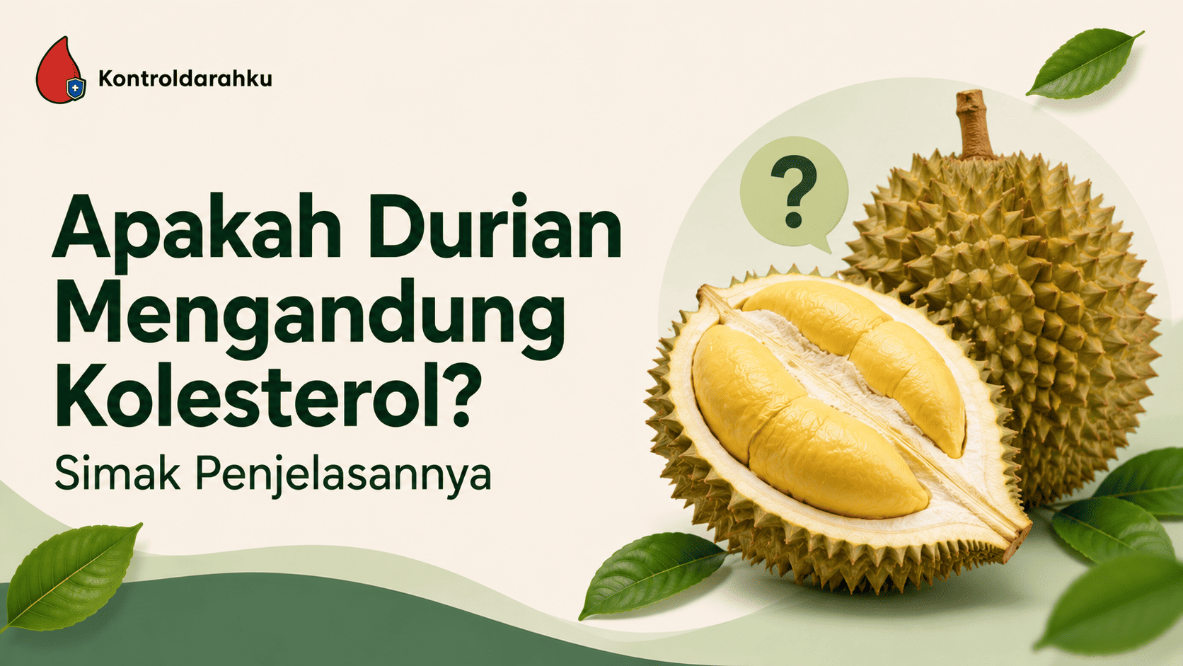 Apakah Durian Mengandung Kolesterol Simak Penjelasannya