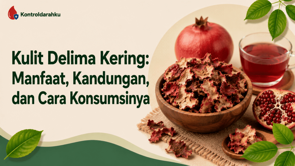 Kulit Delima Kering Manfaat, Kandungan, dan Cara Konsumsinya
